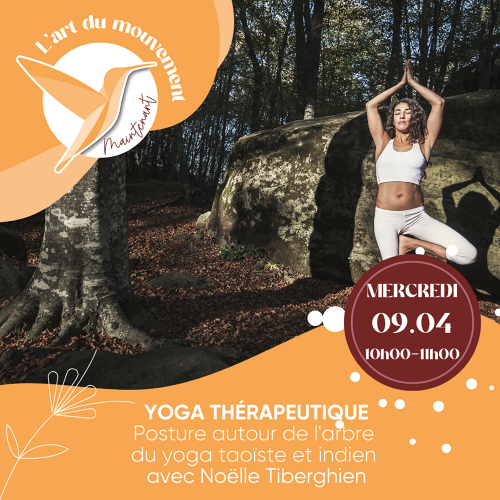 L'Art de Vivre Maintenant | Yoga thérapeutique - Yoga autour des postures de l'arbre - Par Noelle Tiberghien 