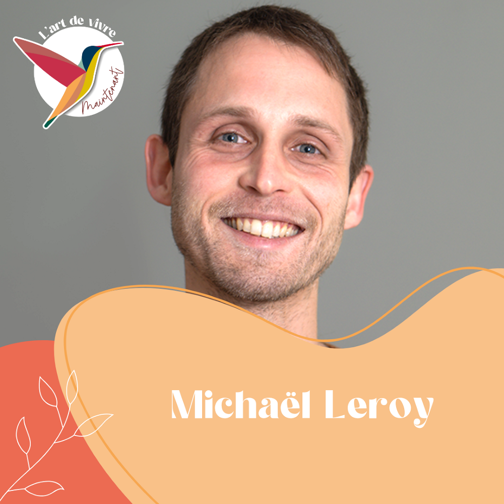 L'Art de Vivre Maintenant | Michaël Leroy - Somatopathie - Méthode Poyet