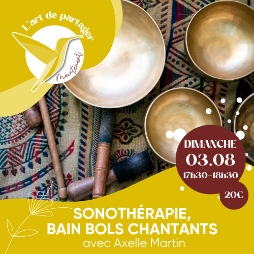 L'Art de Vivre Maintenant | Atelier Sonothérapie - Bain bols chantants - Par Axelle Martin