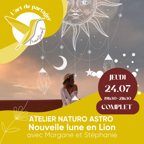 L'Art de Vivre Maintenant | Atelier Naturo Astro - Nouvelle Lune en Lion - Par Stéphanie et Morgane