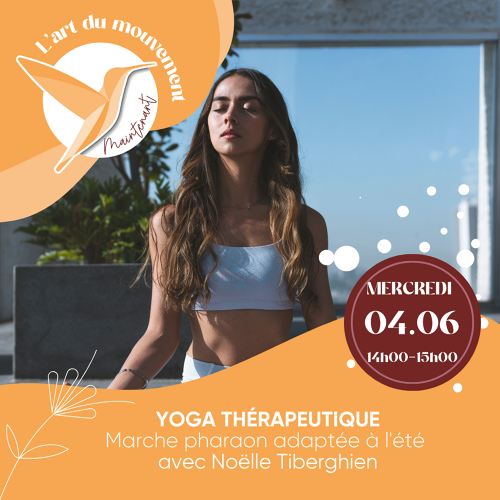 L'Art de Vivre Maintenant | Yoga thérapeutique - Yoga marche du pharaon adaptée  l'été - Par Noelle Tiberghien 