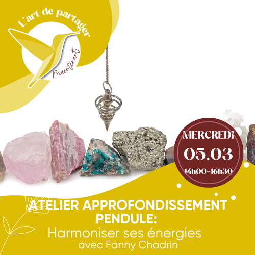 Événement Atelier Approfondissement Pendule - Harmoniser ses énergies- Par Fanny Chadrin