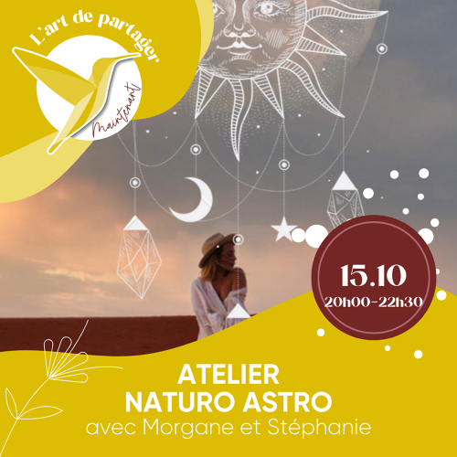 L'Art de Vivre Maintenant | Atelier Naturo Astro - Par Morgane et Stéphanie