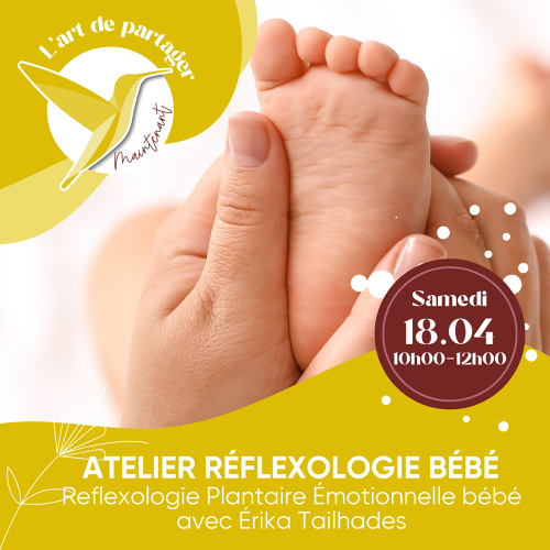 L'Art de Vivre Maintenant | Atelier Réflexologie bébé- Par Erika Tailhades