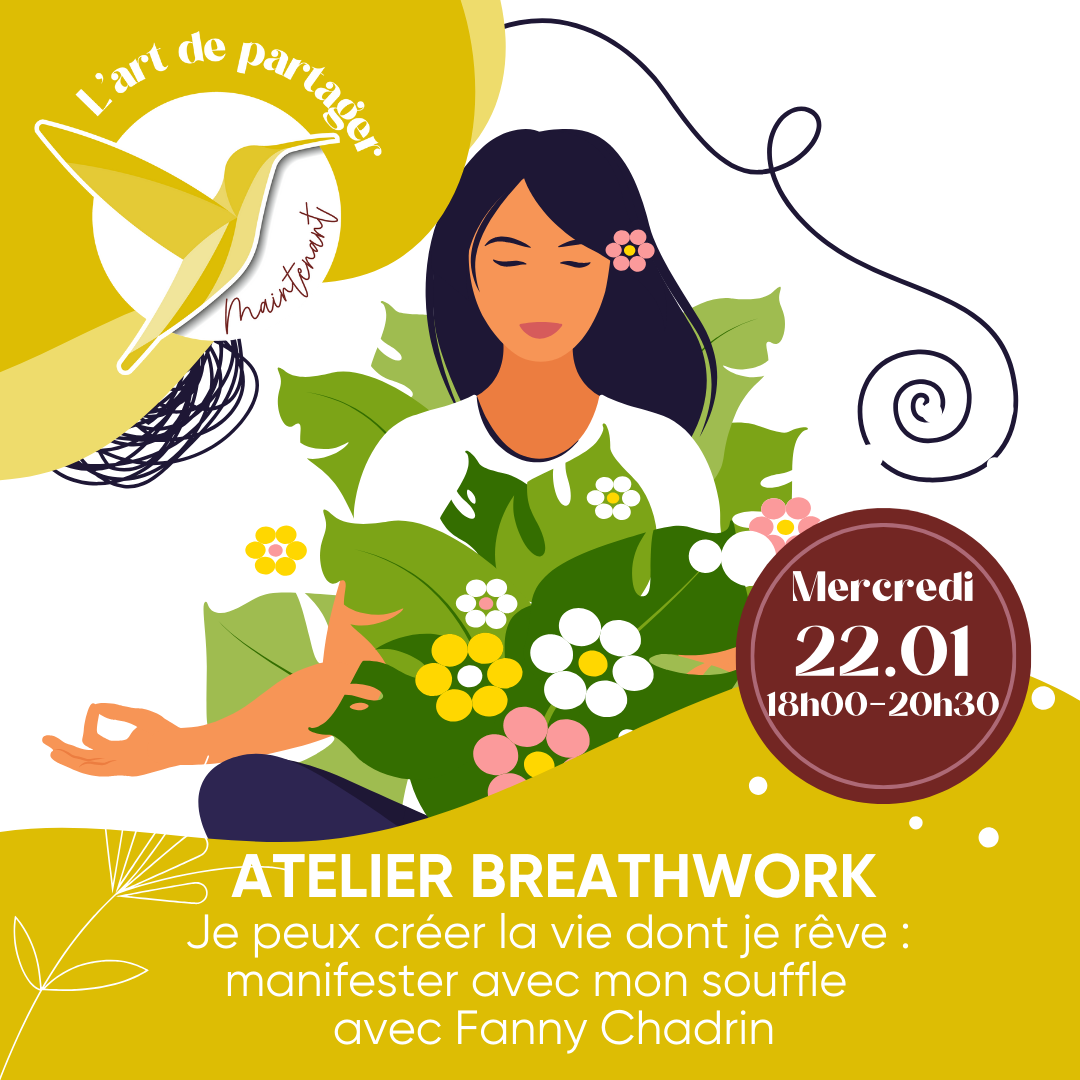 L'Art de Vivre Maintenant | Atelier Breathwork - Je peux créer la vie dont je rêve, manifestée avec mon souffle - Par Fanny Chadrin