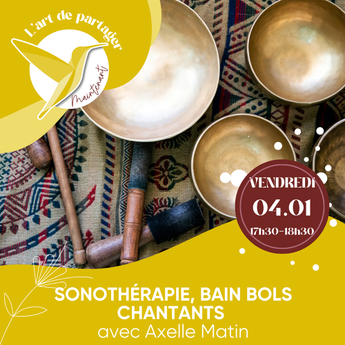Événement Atelier Sonothérapie - Bain bols chantants - Par Axelle Martin
